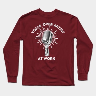 VOICE OVER ARTIST AT WORK Long Sleeve T-Shirt